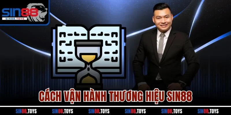 Cách vận hành thương hiệu SIN88