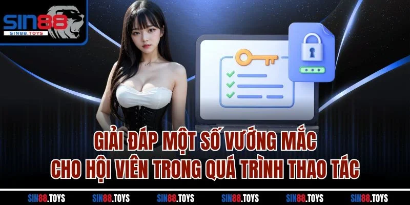 Giải đáp một số vướng mắc cho hội viên trong quá trình thao tác