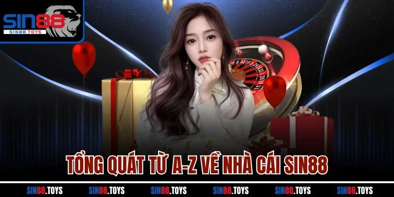 Tổng quát từ A-Z về nhà cái SIN88