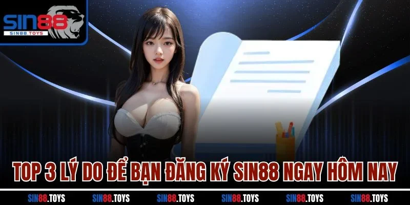 Top 3 lý do để bạn đăng ký SIN88 ngay hôm nay