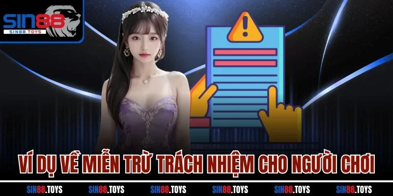 Ví dụ về miễn trừ trách nhiệm cho người chơi